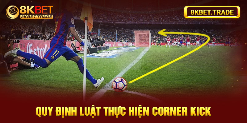 Quy định luật thực hiện Corner Kick