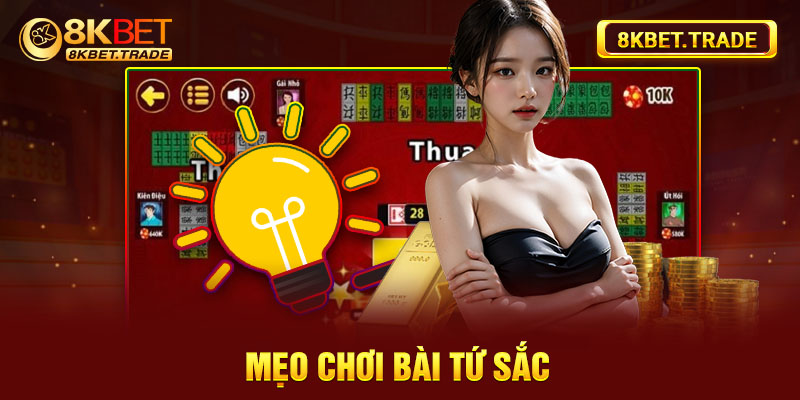 Mẹo Chơi Bài Tứ Sắc