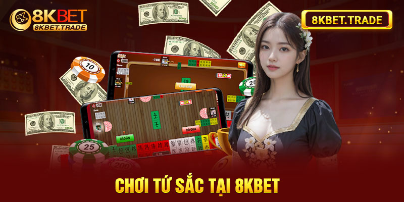 Chơi Tứ Sắc tại 8kbet