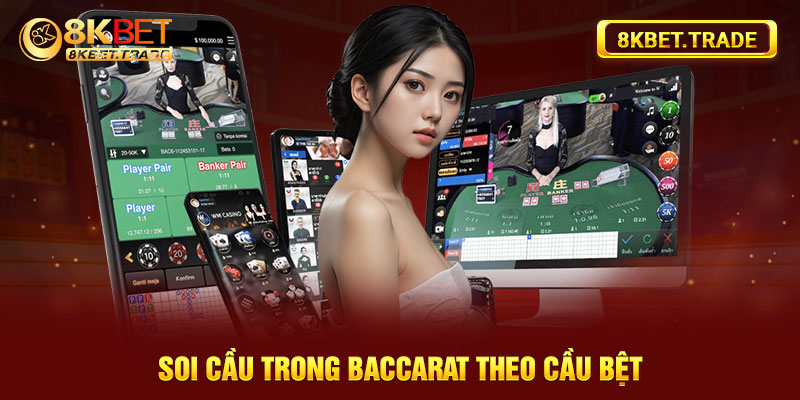 Soi cầu trong Baccarat theo cầu bệt