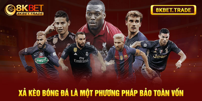 Xả kèo bóng đá là một phương pháp bảo toàn vốn