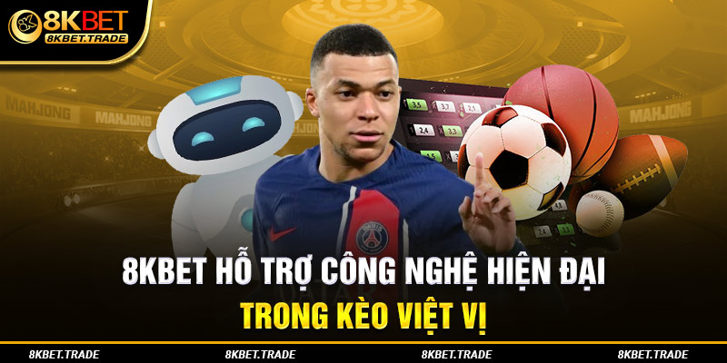 8KBET hỗ trợ công nghệ hiện đại trong kèo việt vị