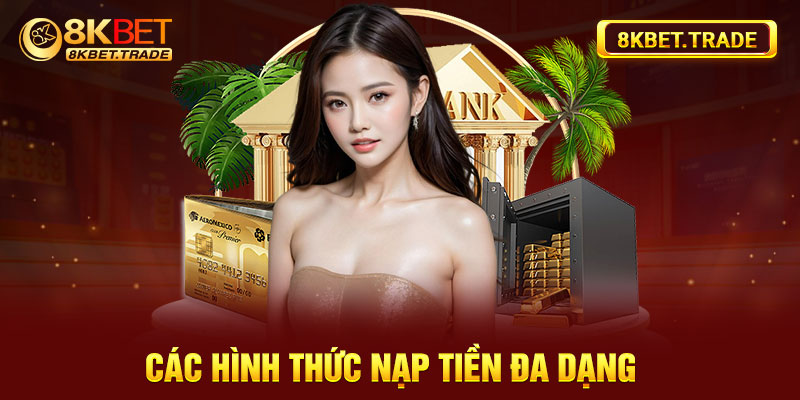 Các hình thức nạp tiền đa dạng