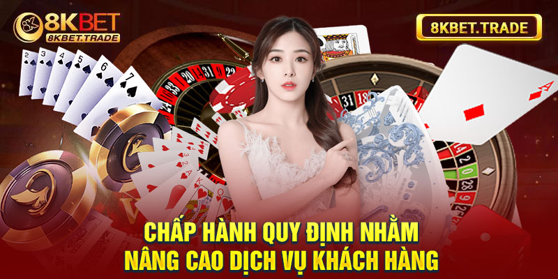 Chấp hành quy định nhằm nâng cao dịch vụ khách hàng 