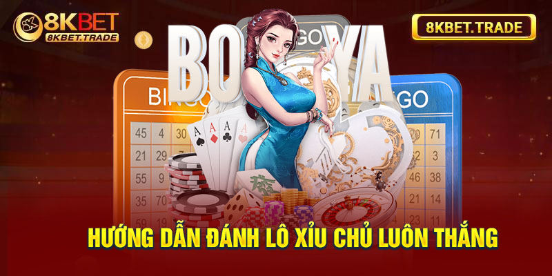 Hướng dẫn đánh lô xỉu chủ luôn thắng