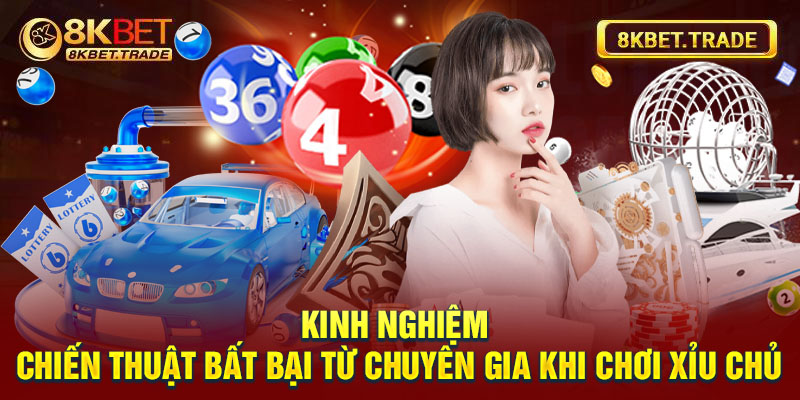 Kinh nghiệm, chiến thuật bất bại từ chuyên gia khi chơi xỉu chủ