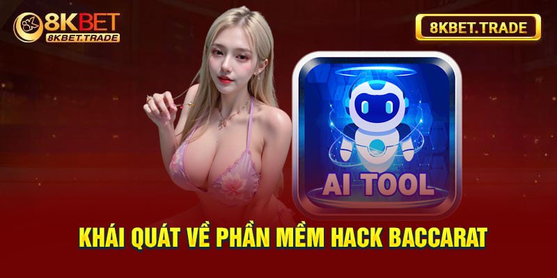 Khái quát về phần mềm hack baccarat