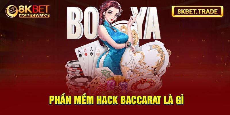 Phần mềm hack baccarat là gì?