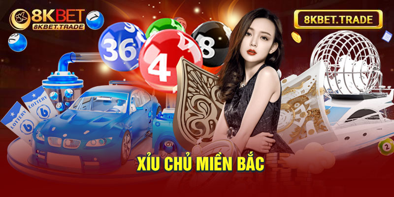 Xỉu chủ miền bắc