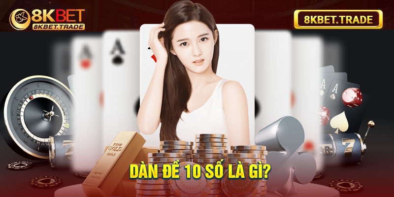 Dàn đề 10 số là gì