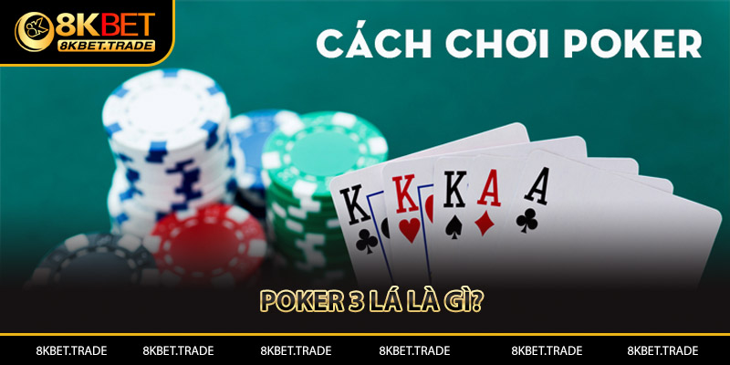 Poker 3 lá là gì 8kbet